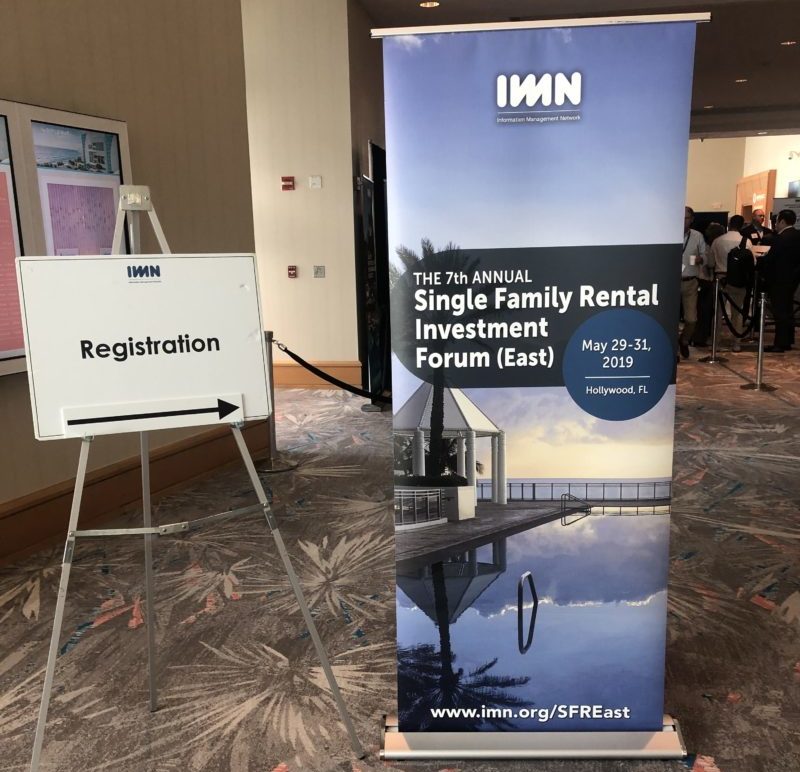 Sign saying 7th Annual Single Family Rental Investment Forum (East) from May 29 to May 31 2019 in Hollywood, Florida
