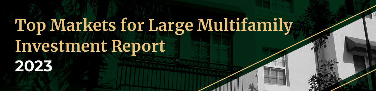 Top Markets for Large Multifamily Investment Report 2023