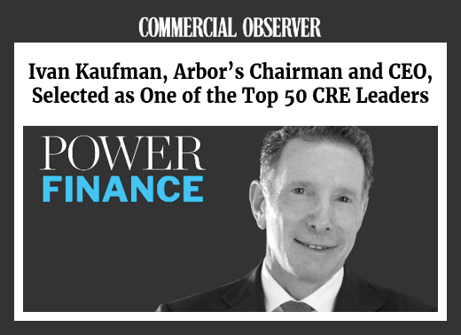 Ivan Kaufman, Arbor's Chairman and CEO, Selected as One of the Top 50 CRE Leaders
