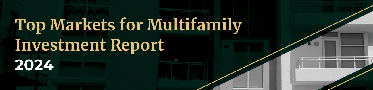 Top Markets for Multifamily Investment Report 2024