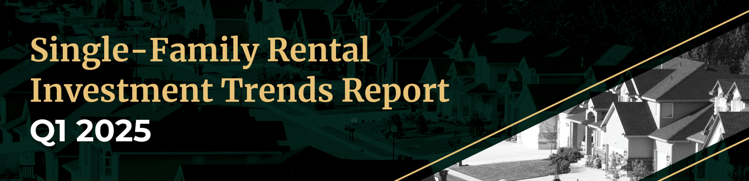 Single-Family Rental Investment Trends Report Q1 2025