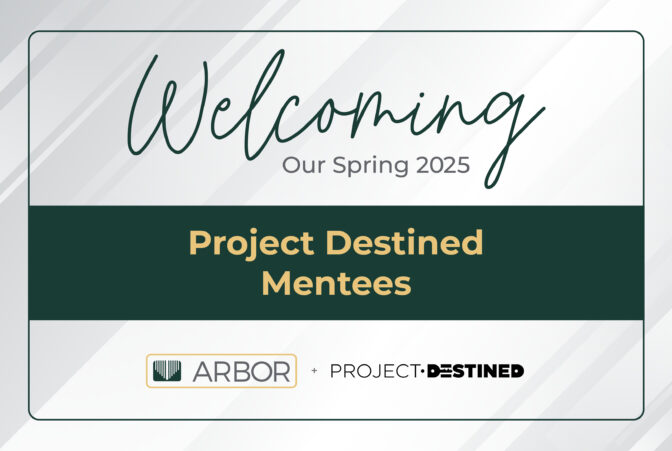 Arbor Builds on Mentoring Tradition in Launch of Project Destined Programs
