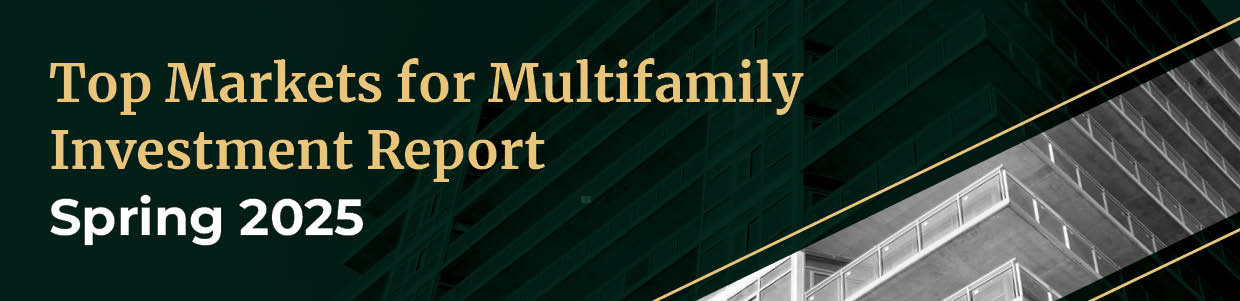Top Markets for Multifamily Investment Report Spring 2025