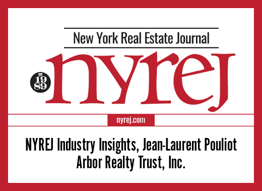 NYREJ Industry Insights, Jean-Laurent Pouliot, Arbor Realty Trust, Inc.