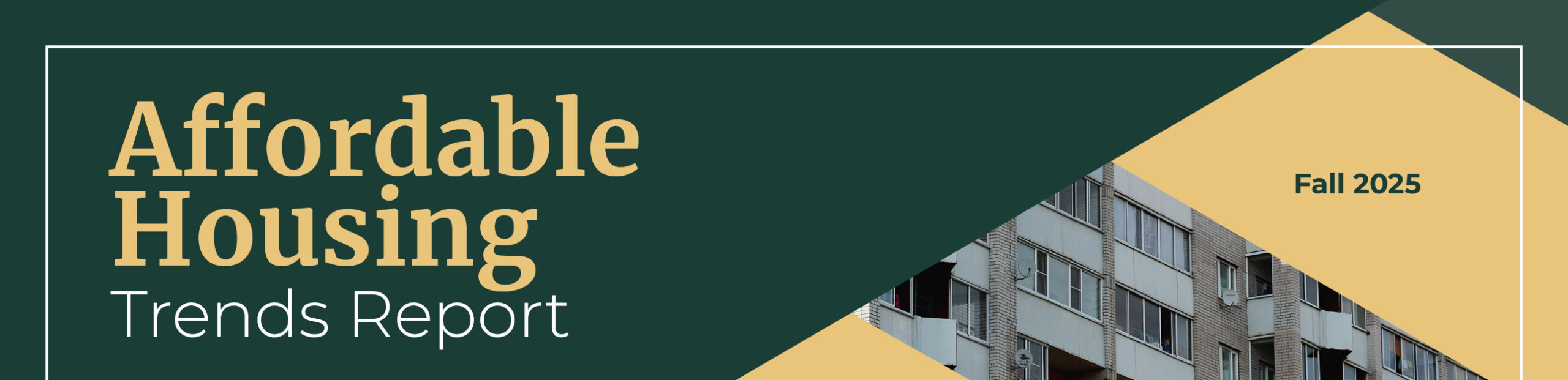 Affordable Housing Trends – Fall 2025